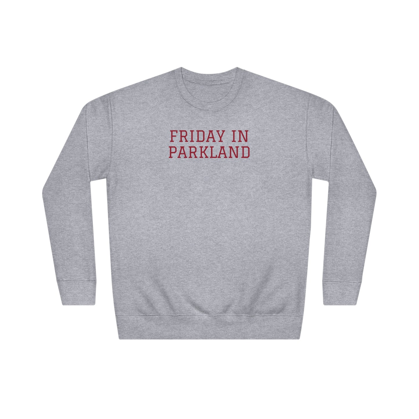 Friday in Parkland Crew Sweatshirt