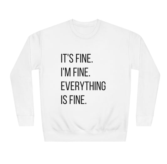 It's Fine Crew Sweatshirt