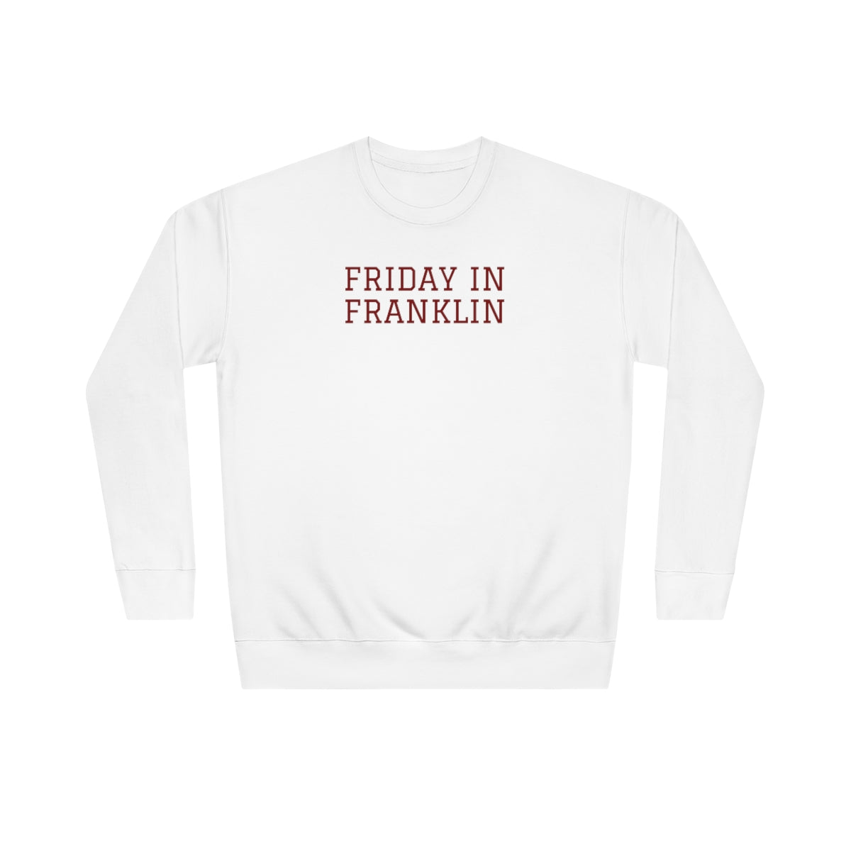 Friday in Franklin Crew Sweatshirt