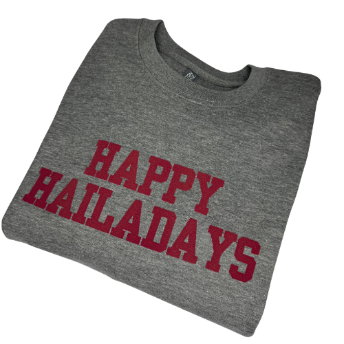 Happy Hailadays - Crew Sweatshirt (White or Grey)