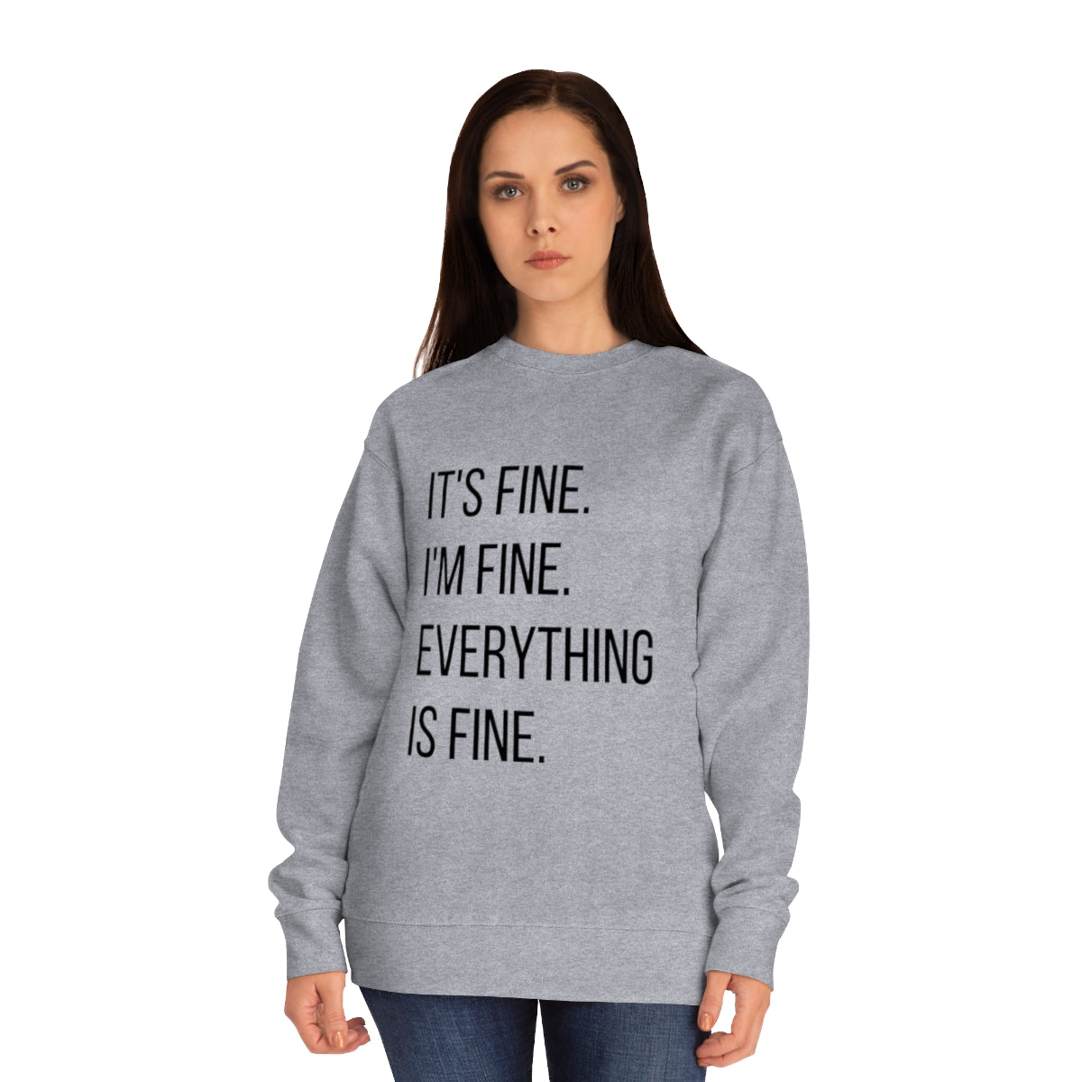 It's Fine Crew Sweatshirt