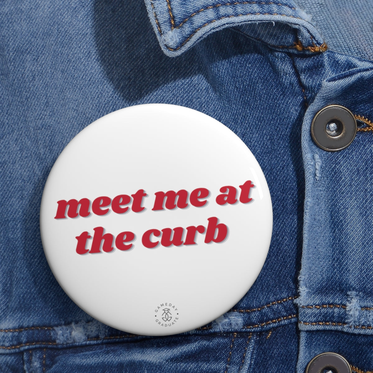 Meet me at the Curb Button - GG